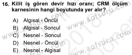 Perakendecilikte Müşteri İlişkileri Yönetimi Dersi 2018 - 2019 Yılı (Final) Dönem Sonu Sınav Soruları 16. Soru