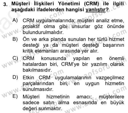 Perakendecilikte Müşteri İlişkileri Yönetimi Dersi 2018 - 2019 Yılı (Final) Dönem Sonu Sınav Soruları 3. Soru