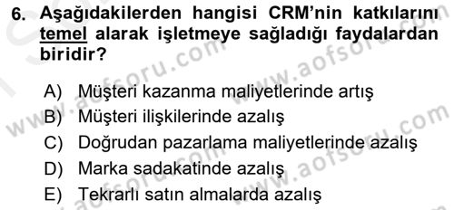 Perakendecilikte Müşteri İlişkileri Yönetimi Dersi 2018 - 2019 Yılı (Final) Dönem Sonu Sınav Soruları 6. Soru