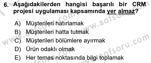 Perakendecilikte Müşteri İlişkileri Yönetimi Dersi 2019 - 2020 Yılı (Final) Dönem Sonu Sınav Soruları 6. Soru