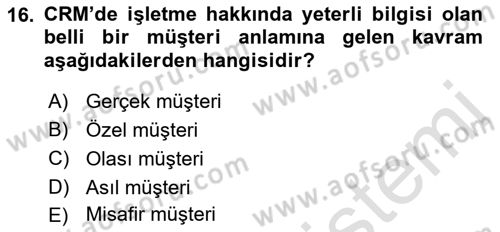 Perakendecilikte Müşteri İlişkileri Yönetimi Dersi 2021 - 2022 Yılı (Final) Dönem Sonu Sınav Soruları 16. Soru