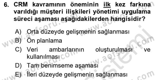 Perakendecilikte Müşteri İlişkileri Yönetimi Dersi 2021 - 2022 Yılı (Final) Dönem Sonu Sınav Soruları 6. Soru