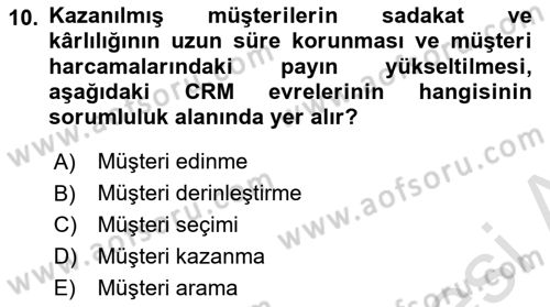 Perakendecilikte Müşteri İlişkileri Yönetimi Dersi 2022 - 2023 Yılı (Final) Dönem Sonu Sınav Soruları 10. Soru