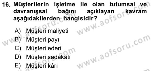 Perakendecilikte Müşteri İlişkileri Yönetimi Dersi 2022 - 2023 Yılı (Final) Dönem Sonu Sınav Soruları 16. Soru