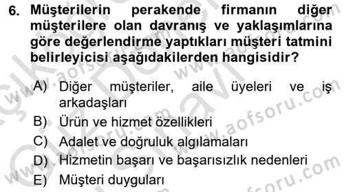 Perakendecilikte Müşteri İlişkileri Yönetimi Dersi 2022 - 2023 Yılı (Final) Dönem Sonu Sınav Soruları 6. Soru