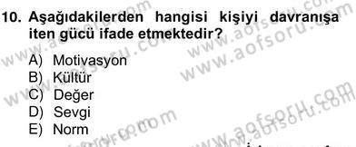 Organizasyonlarda Davranış Dersi 2012 - 2013 Yılı (Vize) Ara Sınav Soruları 10. Soru
