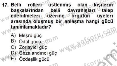 Organizasyonlarda Davranış Dersi 2012 - 2013 Yılı (Final) Dönem Sonu Sınav Soruları 17. Soru