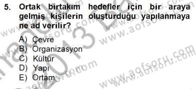Organizasyonlarda Davranış Dersi 2012 - 2013 Yılı (Final) Dönem Sonu Sınav Soruları 5. Soru