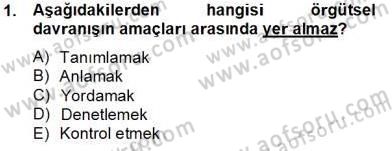 Organizasyonlarda Davranış Dersi 2013 - 2014 Yılı Tek Ders Sınav Soruları 1. Soru