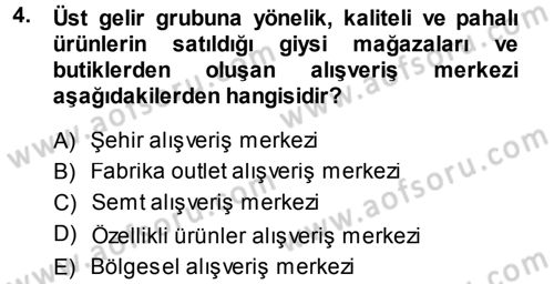 Perakende Yönetimi Dersi 2013 - 2014 Yılı (Final) Dönem Sonu Sınav Soruları 4. Soru