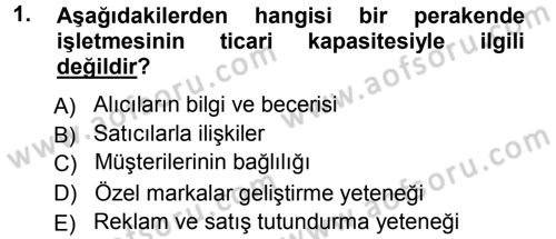 Perakende Yönetimi Dersi 2013 - 2014 Yılı Tek Ders Sınav Soruları 1. Soru