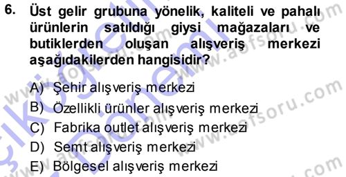 Perakende Yönetimi Dersi 2014 - 2015 Yılı (Vize) Ara Sınav Soruları 6. Soru