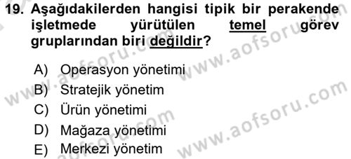 Perakende Yönetimi Dersi 2017 - 2018 Yılı (Vize) Ara Sınav Soruları 19. Soru