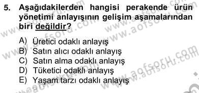 Perakendecilikte Ürün Yönetimi Dersi 2012 - 2013 Yılı (Vize) Ara Sınavı 5. Soru