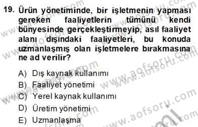 Perakendecilikte Ürün Yönetimi Dersi 2013 - 2014 Yılı (Final) Dönem Sonu Sınav Soruları 19. Soru