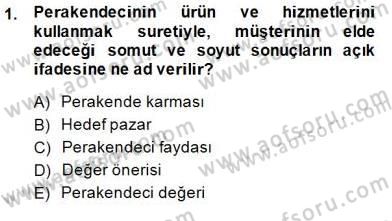 Perakendecilikte Ürün Yönetimi Dersi 2014 - 2015 Yılı (Vize) Ara Sınavı 1. Soru