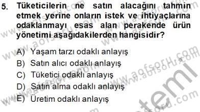 Perakendecilikte Ürün Yönetimi Dersi 2014 - 2015 Yılı (Vize) Ara Sınavı 5. Soru