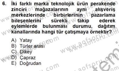 Teknoloji Perakendeciliği Dersi 2012 - 2013 Yılı (Final) Dönem Sonu Sınav Soruları 6. Soru