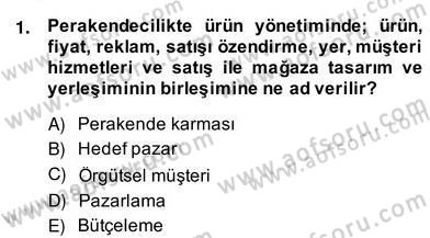 Teknoloji Perakendeciliği Dersi 2013 - 2014 Yılı (Vize) Ara Sınav Soruları 1. Soru