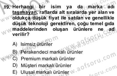 Teknoloji Perakendeciliği Dersi 2013 - 2014 Yılı (Vize) Ara Sınav Soruları 19. Soru