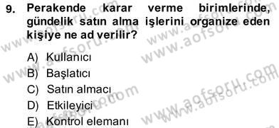 Teknoloji Perakendeciliği Dersi 2013 - 2014 Yılı (Vize) Ara Sınav Soruları 9. Soru