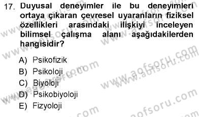 Psikolojiye Giriş Dersi 2012 - 2013 Yılı (Vize) Ara Sınav Soruları 17. Soru