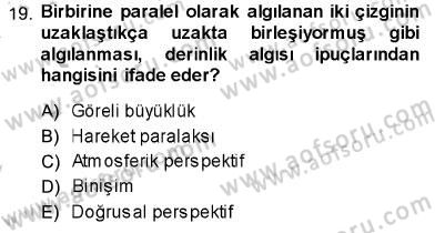 Psikolojiye Giriş Dersi 2013 - 2014 Yılı (Vize) Ara Sınav Soruları 19. Soru