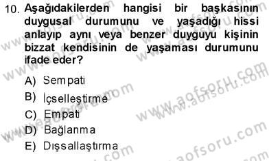 Psikolojiye Giriş Dersi 2013 - 2014 Yılı (Final) Dönem Sonu Sınav Soruları 10. Soru