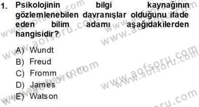 Psikolojiye Giriş Dersi 2013 - 2014 Yılı Tek Ders Sınavı 1. Soru