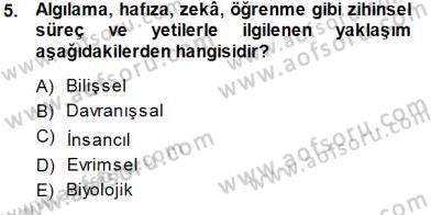 Psikolojiye Giriş Dersi 2014 - 2015 Yılı (Vize) Ara Sınav Soruları 5. Soru