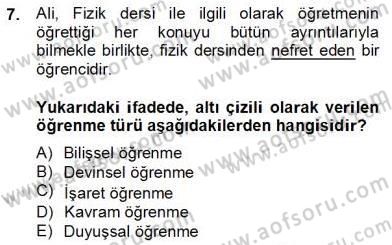 Eğitim Psikolojisi Dersi 2012 - 2013 Yılı (Final) Dönem Sonu Sınav Soruları 7. Soru