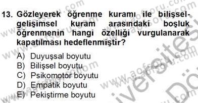 Eğitim Psikolojisi Dersi 2013 - 2014 Yılı (Final) Dönem Sonu Sınav Soruları 13. Soru