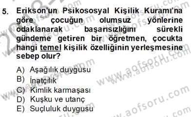 Eğitim Psikolojisi Dersi 2013 - 2014 Yılı (Final) Dönem Sonu Sınav Soruları 5. Soru