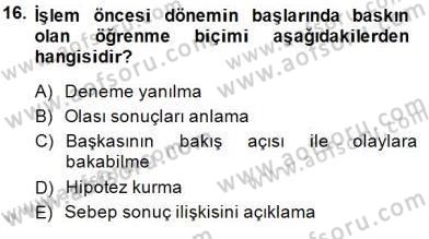 Eğitim Psikolojisi Dersi 2014 - 2015 Yılı (Vize) Ara Sınav Soruları 16. Soru