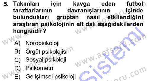 Psikoloji Dersi 2015 - 2016 Yılı (Final) Dönem Sonu Sınav Soruları 5. Soru