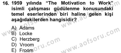 Çalışma Psikolojisi Dersi 2012 - 2013 Yılı (Vize) Ara Sınav Soruları 16. Soru
