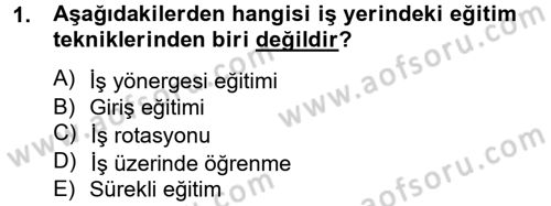 Çalışma Psikolojisi Dersi 2012 - 2013 Yılı (Final) Dönem Sonu Sınav Soruları 1. Soru