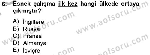 Çalışma Psikolojisi Dersi 2012 - 2013 Yılı (Final) Dönem Sonu Sınav Soruları 6. Soru