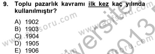 Çalışma Psikolojisi Dersi 2012 - 2013 Yılı (Final) Dönem Sonu Sınav Soruları 9. Soru