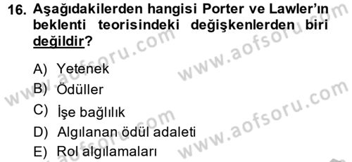 Çalışma Psikolojisi Dersi 2013 - 2014 Yılı (Vize) Ara Sınav Soruları 16. Soru