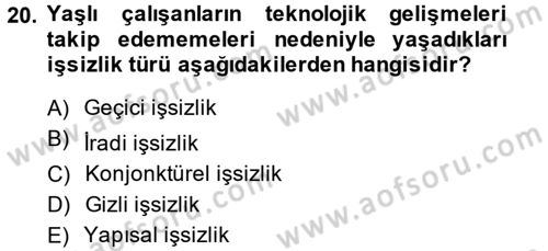 Çalışma Psikolojisi Dersi 2013 - 2014 Yılı Tek Ders Sınav Soruları 20. Soru