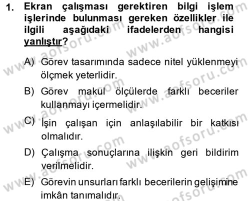 Çalışma Psikolojisi Dersi 2014 - 2015 Yılı (Vize) Ara Sınav Soruları 1. Soru