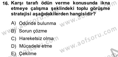 Çalışma Psikolojisi Dersi 2014 - 2015 Yılı (Final) Dönem Sonu Sınav Soruları 16. Soru