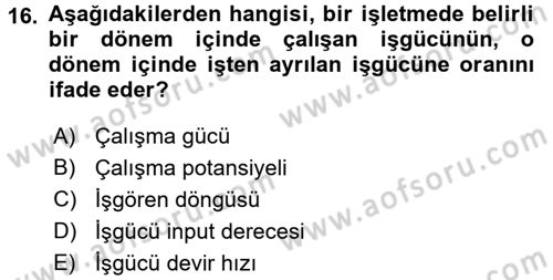 Çalışma Psikolojisi Dersi 2015 - 2016 Yılı (Vize) Ara Sınav Soruları 16. Soru