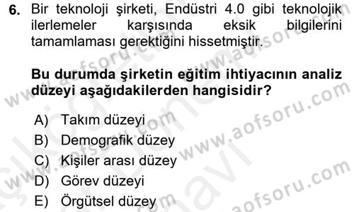 Çalışma Psikolojisi Dersi 2017 - 2018 Yılı (Final) Dönem Sonu Sınav Soruları 6. Soru