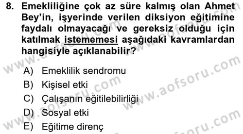 Çalışma Psikolojisi Dersi 2017 - 2018 Yılı (Final) Dönem Sonu Sınav Soruları 8. Soru