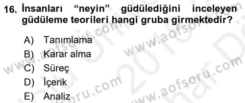 Çalışma Psikolojisi Dersi 2018 - 2019 Yılı (Vize) Ara Sınav Soruları 16. Soru