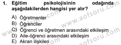Eğitim Psikolojisi Dersi 2013 - 2014 Yılı (Final) Dönem Sonu Sınav Soruları 1. Soru