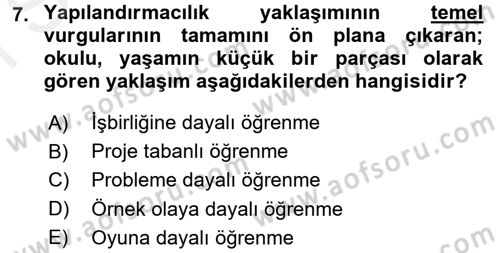 Eğitim Psikolojisi Dersi 2017 - 2018 Yılı (Final) Dönem Sonu Sınav Soruları 7. Soru