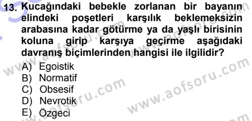 Sosyal Psikoloji 1 Dersi 2012 - 2013 Yılı (Final) Dönem Sonu Sınav Soruları 13. Soru